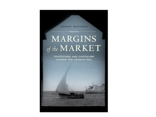 NEWTON: Margins of the Market: Trafficking and Capitalism across the Arabian Sea