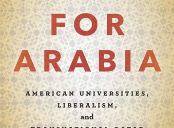 NEWTON: Teach for Arabia: American Universities, Liberalism, and Transnational Qatar