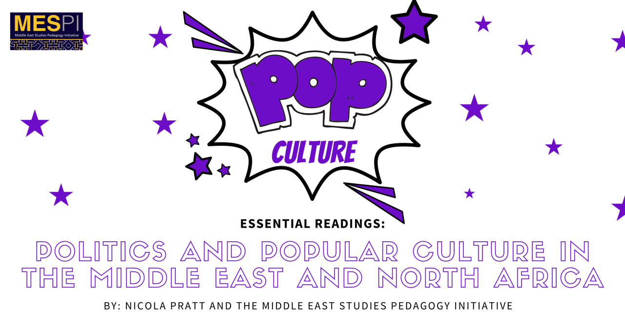 Essential Readings: Politics and Popular Culture in the Middle East and North Africa