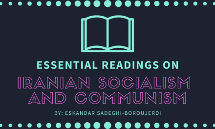Essential Readings on Iranian Socialism and Communism (by Eskandar Sadeghi-Boroujerdi)
