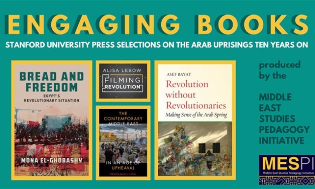 Engaging Books Series: Stanford University Press Selections on the Arab Uprisings, Ten Years On