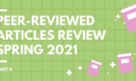 Peer-Reviewed Articles Review: Spring 2021 (Part 2)
