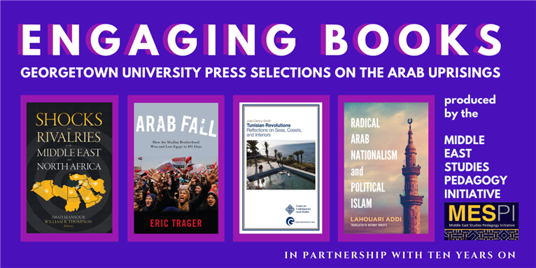 Engaging Books Series: Georgetown University Press Selections on the Arab Uprisings