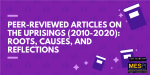 The Arab Uprisings in Peer-Reviewed Articles (2010-2020): Roots, Causes, and Reflections