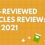 Peer-Reviewed Articles Review: Fall 2021 (Part I)