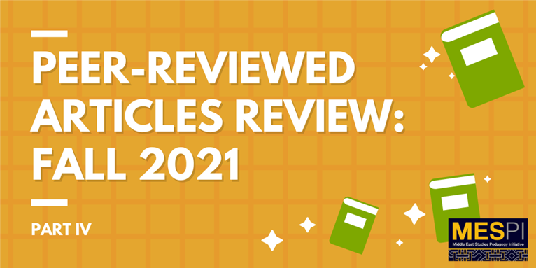 Peer-Reviewed Articles Review: Fall 2021 (Part IV)