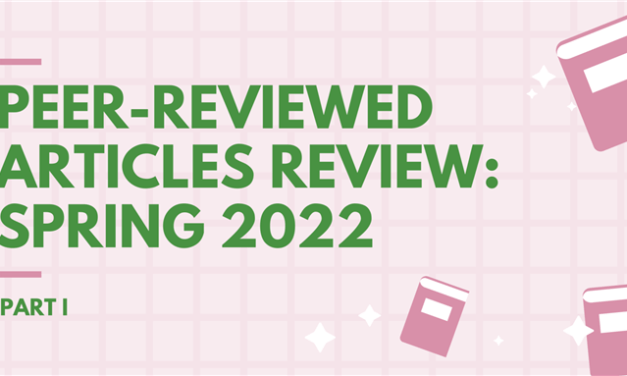 Peer-Reviewed Articles Review: Spring 2022 (Part I)