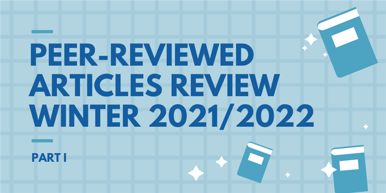 Peer-Reviewed Articles Review: Winter 2021/2022 (Part I)